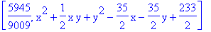 [5945/9009, x^2+1/2*x*y+y^2-35/2*x-35/2*y+233/2]